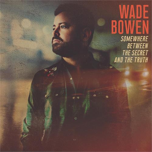 Wade Bowen Somewhere Between The Secret And… (CD)