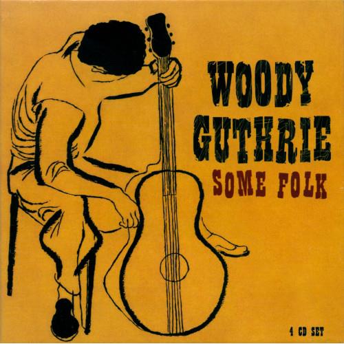 Woody Guthrie Some Folk (4CD)