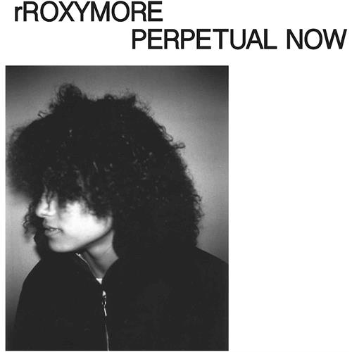 rRoxymore Perpetual Now (LP)