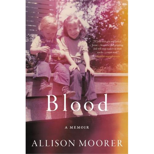 Allison Moorer Blood: A Memoir (BOK)