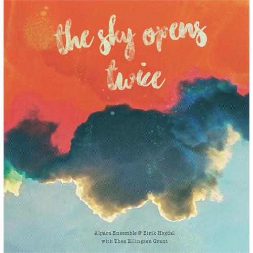 Alpaca Ensemble & Eirik Hegdal The Sky Opens Twice (CD)