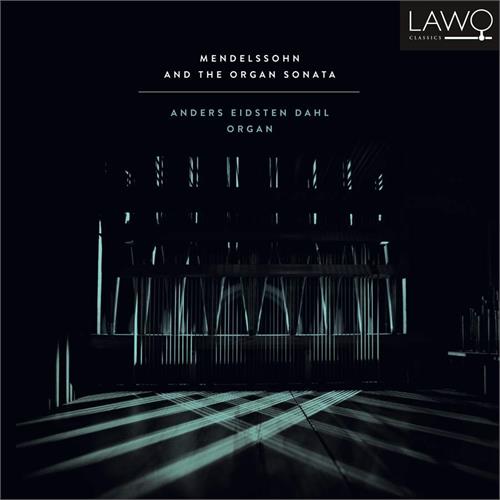 Anders Eidsten Dahl Mendelssohn And The Organ Sonata (2CD)