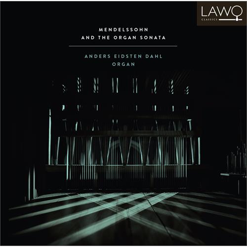 Anders Eidsten Dahl Mendelssohn And The Organ Sonata (2CD)