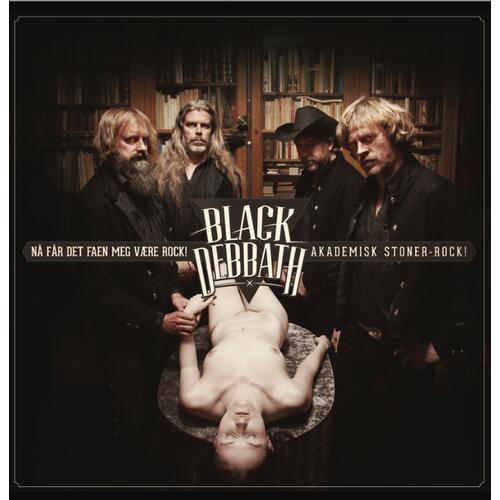 Black Debbath Nå Får Det Faen Meg Være Rock! (LP) 