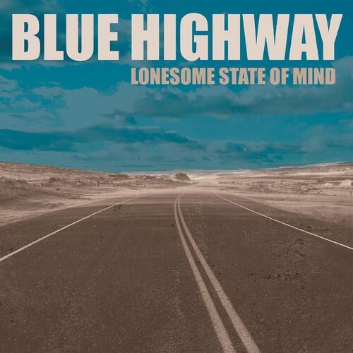 Blue Highway Lonesome State Of Mind (CD)