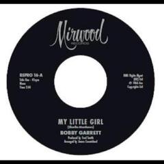 Bobby Garrett/The Bob & Earl Band My Little Girl/My Little Girl (7")