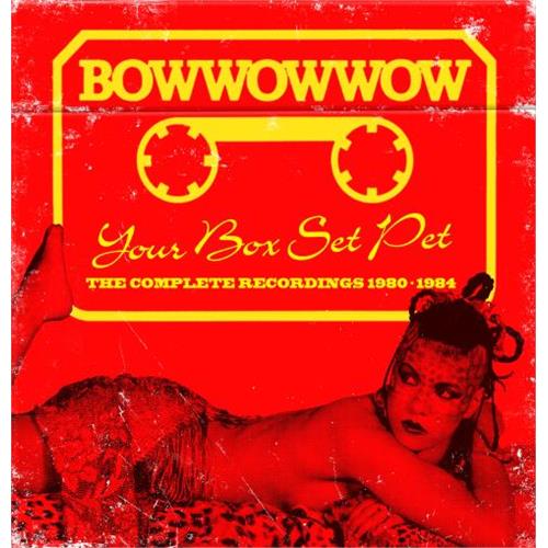 Bow Wow Wow Your Box Set Pet: The Complete… (3CD) 