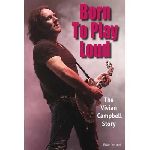 Brian Ireland Born To Play Loud (BOK) 