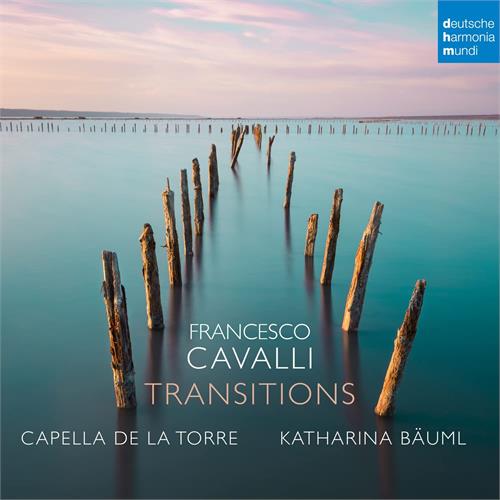 Capella De La Torre/Katharina Bäuml Francesco Cavalli: Transitions (CD)