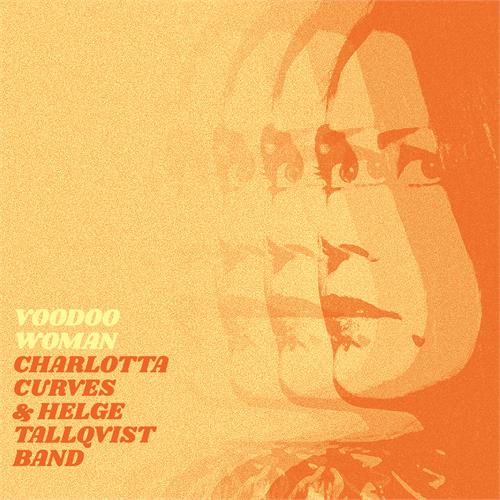 Charlotta Curves & Helge Tallqvist Band Voodoo Woman (CD)