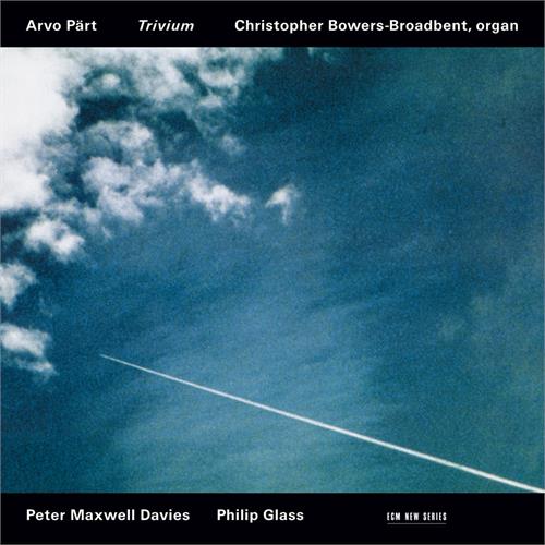 Christopher Bowers-Broadbent Pärt/Davies/Glass: Trivium (CD)