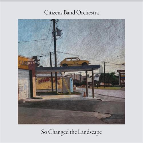 Citizens Band Orchestra So Changed The Landscape (CD)