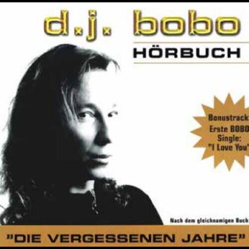 DJ Bobo Hörbuch - Die Vergessenen Jahre (2CD)