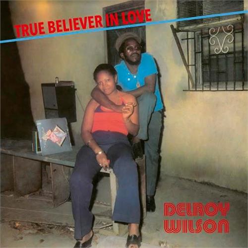 Delroy Wilson True Believer In Love (LP)
