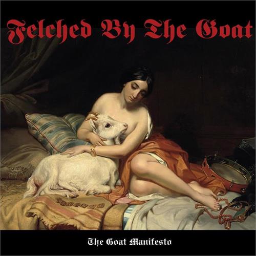 Felched By The Goat Goat Manifesto (LP) 