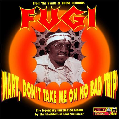 Fugi Mary, Don't Take Me On No Bad Trip (LP) 
