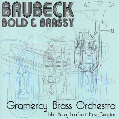 Gramercy Brass Orchestra Brubeck - Bold & Brassy (CD)