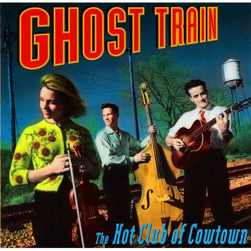 Hot Club Of Cowtown Ghost Train (CD)