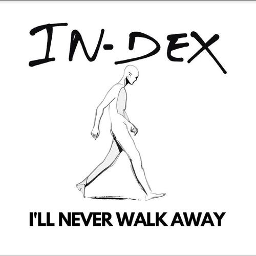 In-Dex I'll Never Walk Away - LTD (12") 