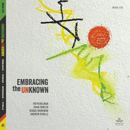 Ivo Perelman, Chad Fowler… Embracing The Unknown (CD)