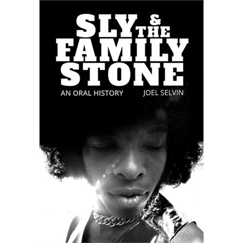 Joel Selvin Sly & The Family Stone: An Oral… (BOK)