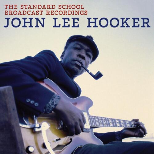 John Lee Hooker The Standard School Broadcast… (CD) 
