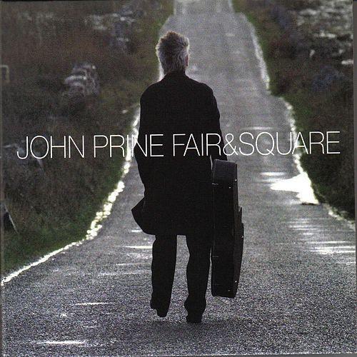 John Prine Fair & Square (CD)
