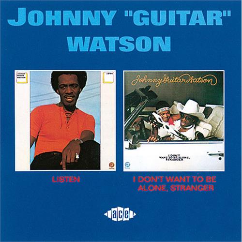 Johnny "Guitar" Watson Listen/I Don't Want To Be Alone… (CD)