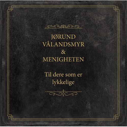 Jørund Vålandsmyr & Menigheten Til Dere Som Er Lykkelige (CD)