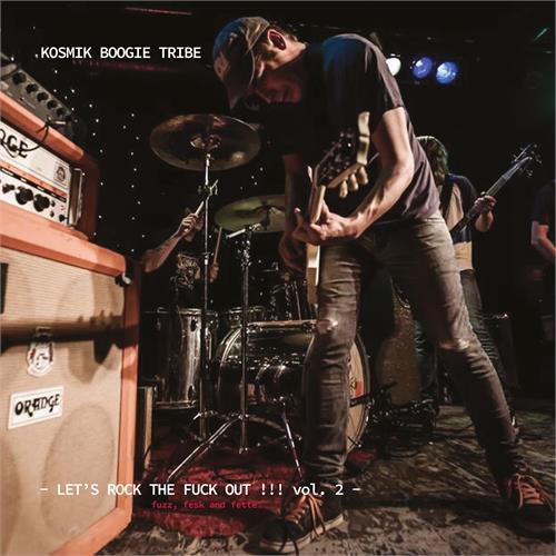 Kosmik Boogie Tribe Let's Rock The Fuck Out!!! Vol. 2 (LP)
