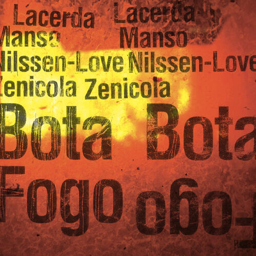 Lacerda/Manso/Nilssen-Love/Zenicola Bota Fogo (CD)