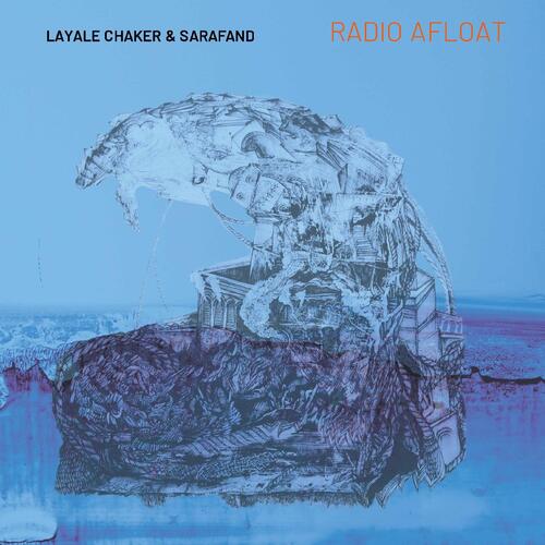 Layale Chaker & Sarafand Radio Afloat (CD)