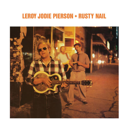 Leroy Jodie Pierson Rusty Nail (CD)