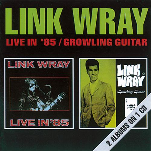 Link Wray Live In '85/Growling Guitar (CD) 