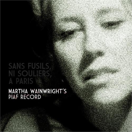 Martha Wainwright Sans Fusils, Ni Souliers, A Paris… (CD)