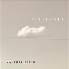 Maxence Cyrin Passenger (LP)