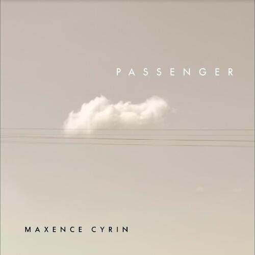 Maxence Cyrin Passenger (LP) 