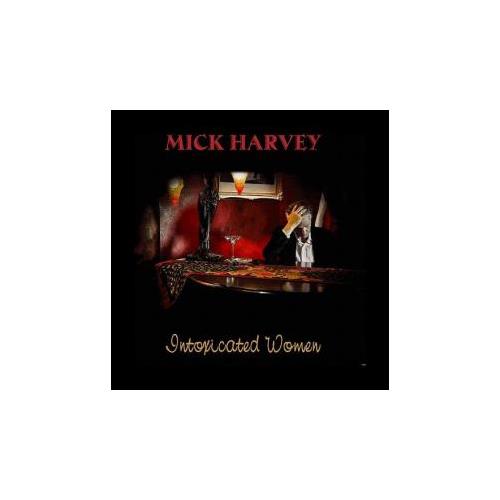 Mick Harvey Intoxicated Women (CD)