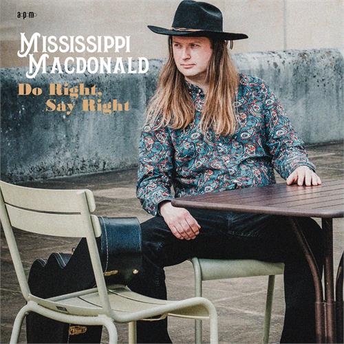 Mississippi MacDonald Do Right Say Right (CD)