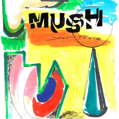 Mush Down Tools - LTD (LP)