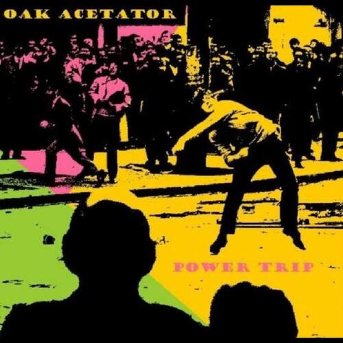 Oak Acetator Power Trip (CD)