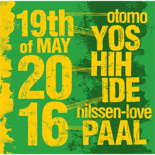 Otomo Yoshihide & Paal Nilssen-Love 19Th Of May 2016 (CD)