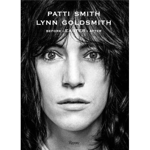 Patti Smith & Lynn Goldsmith Before Easter After (BOK) 