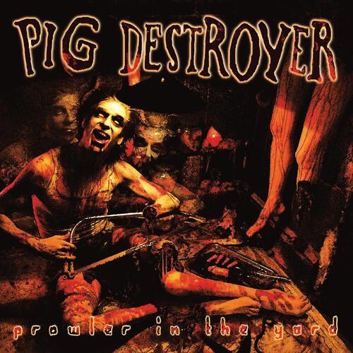 Pig Destroyer Prowler In The Yard: Deluxe Edition (LP) 