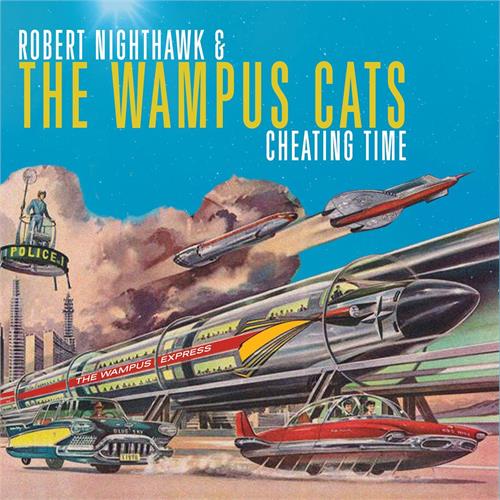 Robert Nighthawk & The Wampus Cats Cheating Time (CD)