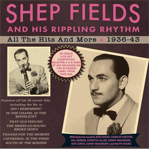 Shep Fields And His Rippling Rhythm All The Hits And More 1936-43 (2CD) 