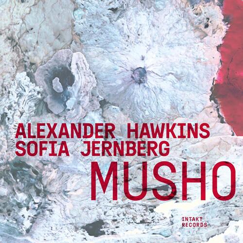 Sofia Jernberg & Alexander Hawkins Musho (CD)