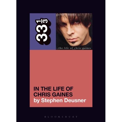 Stephen Deusner In The Life Of Chris Gaines (BOK) 