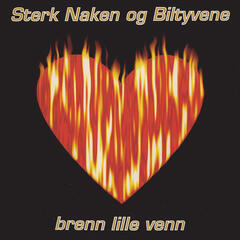 Sterk Naken Og Biltyvene Brenn Lille Venn - LTD FARGET (2LP)