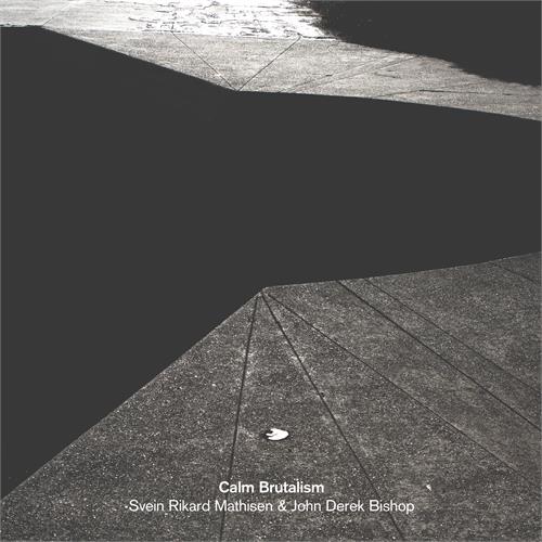 Svein Rikard Mathisen/John Derek Bishop Calm Brutalism (CD)